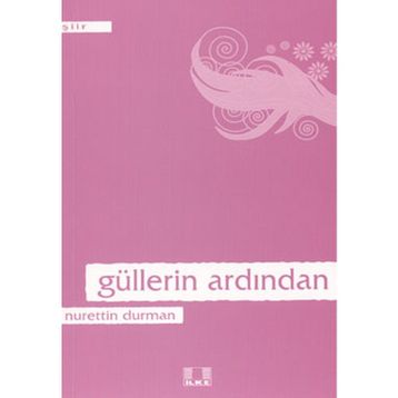 GÜLLERİN ARDINDAN - NURETTIN DURMAN