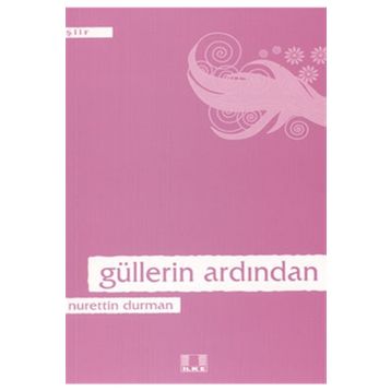 GÜLLERİN ARDINDAN - NURETTIN DURMAN