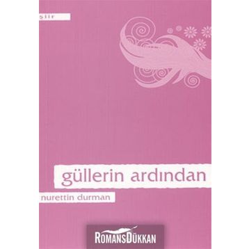 GÜLLERİN ARDINDAN - NURETTIN DURMAN