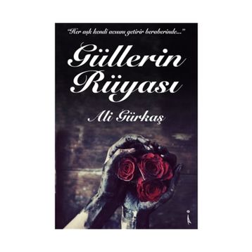 Güllerin Rüyası - Ali Gürkaş