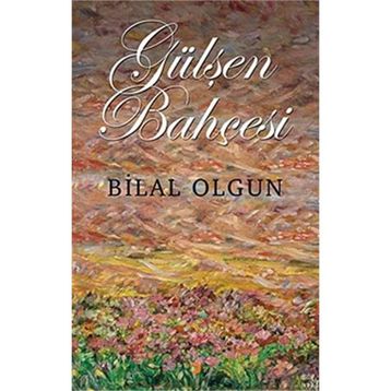 Gülşen Bahçesi - Bilal Olgun