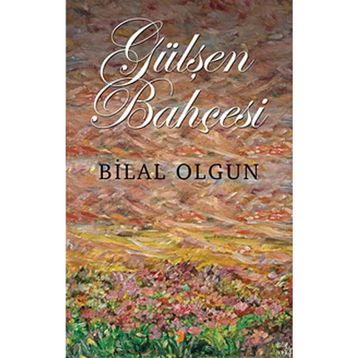 Gülşen Bahçesi - Bilal Olgun