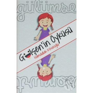 Gülşen'in Öyküsü - Hamdullah Köseoğlu