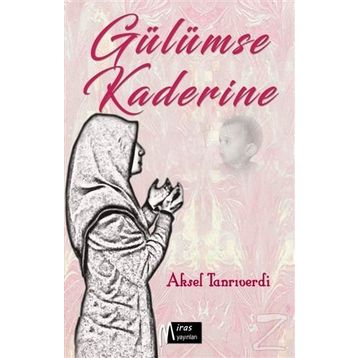 Gülümse Kaderine - Aksel Tanrıverdi