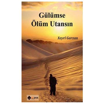 Gülümse Ölüm Utansın - Xeyri Garzan