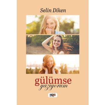 Gülümse Yazıyorum Selin Diken