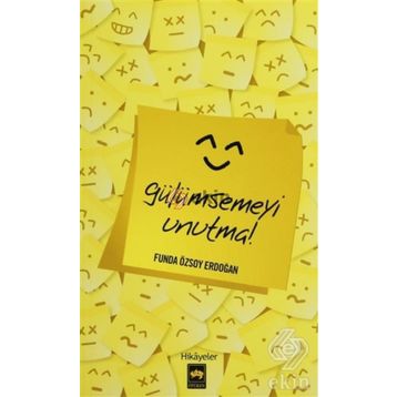 GÜLÜMSEMEYİ UNUTMA - FUNDA ÖZSOY ERDOĞAN