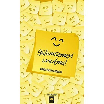 GÜLÜMSEMEYİ UNUTMA - FUNDA ÖZSOY ERDOĞAN