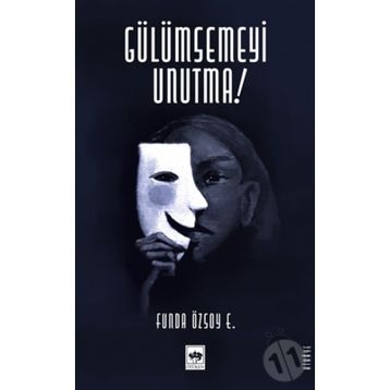 GÜLÜMSEMEYİ UNUTMA - FUNDA ÖZSOY ERDOĞAN