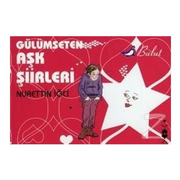 GÜLÜMSETEN AŞK ŞİİRLERİ - NURETTIN İĞCİ