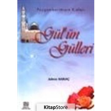 Gül’ün Gülleri - Adem Saraç