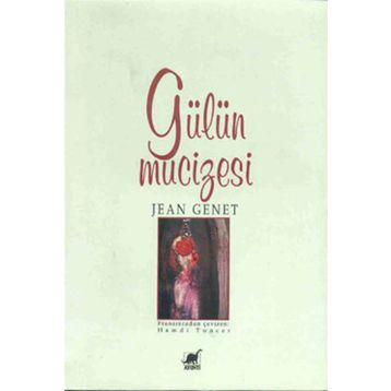 GÜLÜN MUCIZESI - JEAN GENET