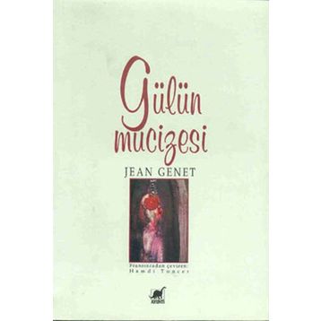 GÜLÜN MUCIZESI - JEAN GENET
