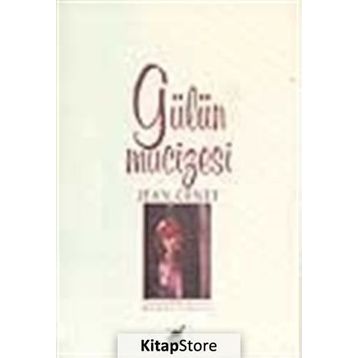 GÜLÜN MUCIZESI - JEAN GENET