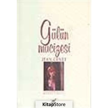 GÜLÜN MUCIZESI - JEAN GENET