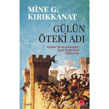 Gülün Öteki Adı - Mine G. Kırıkkanat
