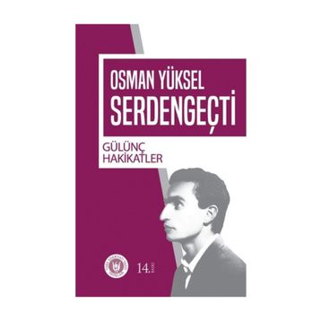 GÜLÜNÇ HAKIKATLER - OSMAN YÜKSEL SERDENGEÇTİ