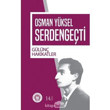 GÜLÜNÇ HAKIKATLER - OSMAN YÜKSEL SERDENGEÇTİ