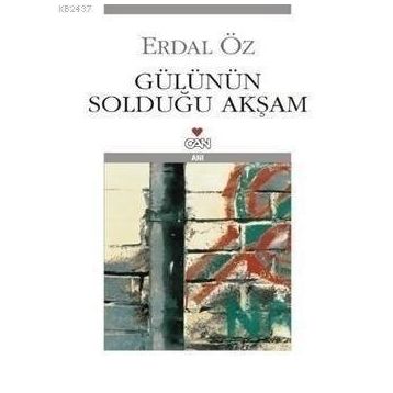 Gülünün Solduğu Akşam - Erdal Öz
