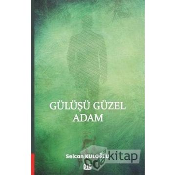 Gülüşü Güzel Adam - Selcan Kuloğlu