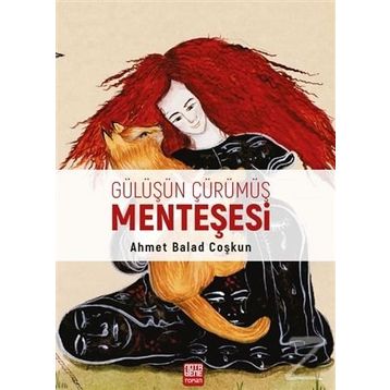 Gülüşün Çürümüş Menteşesi - Ahmet Balad Coşkun