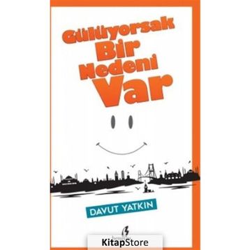 Gülüyorsak Bir Nedeni Var - Davut Yatkın