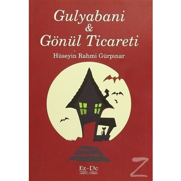 Gulyabani ve Gönül Ticareti - Hüseyin Rahmi Gürpınar
