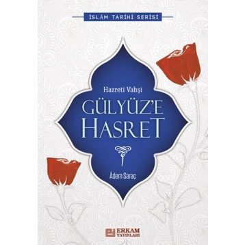 GÜLYÜZE HASRET (HZ. VAHŞİ) - ADEM SARAÇ