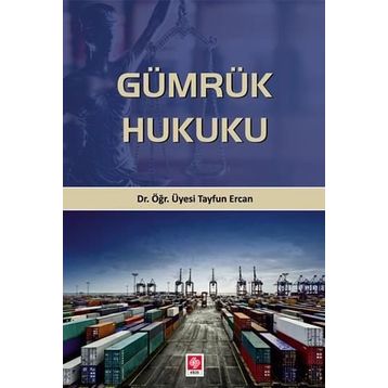 Gümrük Hukuku - Tayfun Ercan