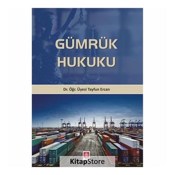 Gümrük Hukuku - Tayfun Ercan