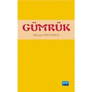 GÜMRÜK - HÜSEYIN ERTUĞRUL