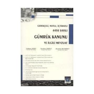 GÜMRÜK KANUNU VE İLGİLİ MEVZUAT - SELMAN AYDIN;NURDANE TOPUZ;KURTULUŞ BEYRIBEY