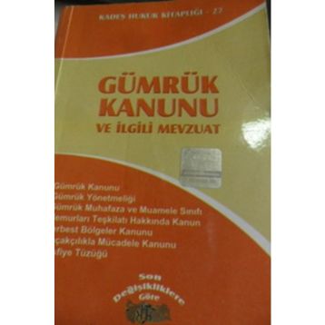 GÜMRÜK KANUNU VE İLGİLİ MEVZUAT - SELMAN AYDIN;NURDANE TOPUZ;KURTULUŞ BEYRIBEY