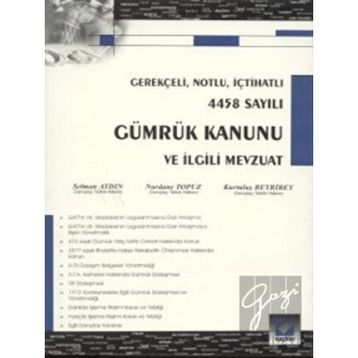 GÜMRÜK KANUNU VE İLGİLİ MEVZUAT - SELMAN AYDIN;NURDANE TOPUZ;KURTULUŞ BEYRIBEY
