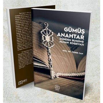 Gümüş Anahtar - Dünden Bugüne Alman Edebiyatı - Özber Can