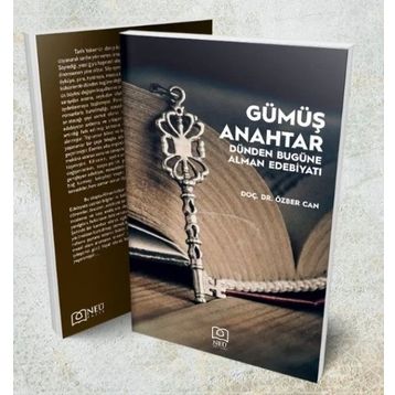 Gümüş Anahtar - Dünden Bugüne Alman Edebiyatı - Özber Can