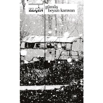 GÜMÜŞ BEYAZI KARAVAN - ELÇİN EFENDIYEV