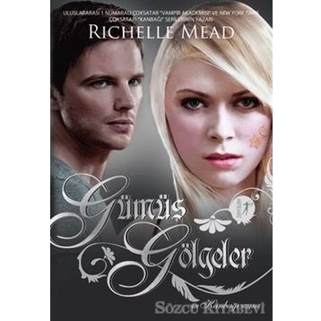 Gümüş Gölgeler - Richelle Mead