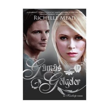 Gümüş Gölgeler - Richelle Mead