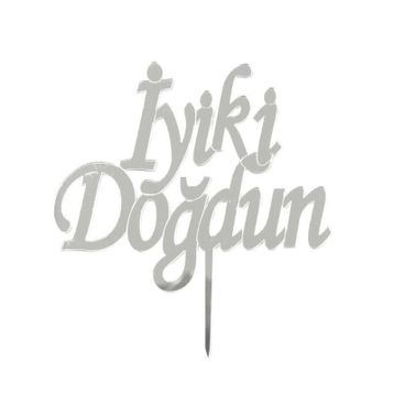 Gümüş Gri İyi Ki Doğdun Cam Pleksi Doğum Günü Pasta Üzeri Süsü