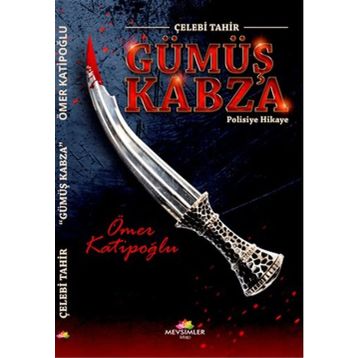 Gümüş Kabza - Ömer Katipoğlu