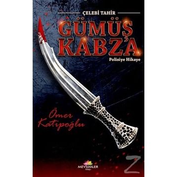 Gümüş Kabza - Ömer Katipoğlu