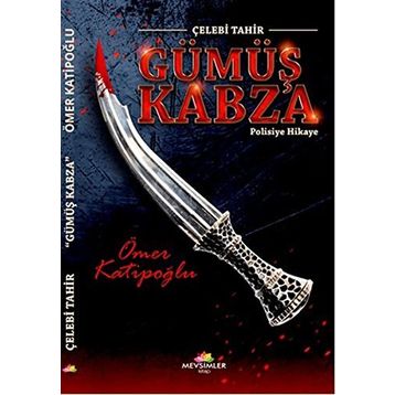 Gümüş Kabza - Ömer Katipoğlu