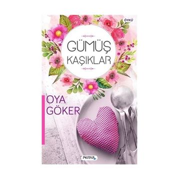 Gümüş Kaşıklar - Oya Göker