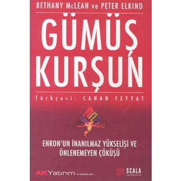 GÜMÜŞ KURŞUN - BETHANY MCLEAN, PETER ELKIND