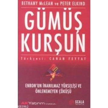 GÜMÜŞ KURŞUN - BETHANY MCLEAN, PETER ELKIND