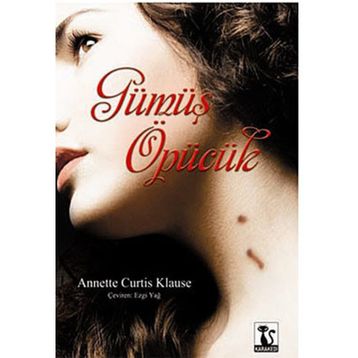 GÜMÜŞ ÖPÜCÜK - ANNETTE CURTIS KLAUSE