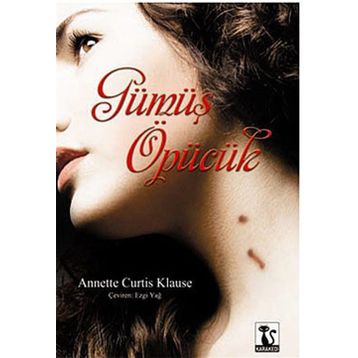 GÜMÜŞ ÖPÜCÜK - ANNETTE CURTIS KLAUSE