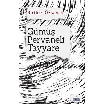 Gümüş Pervaneli Tayyare Birtürk Özkavak