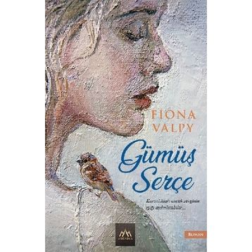 Gümüş Serçe - Fiona Valpy